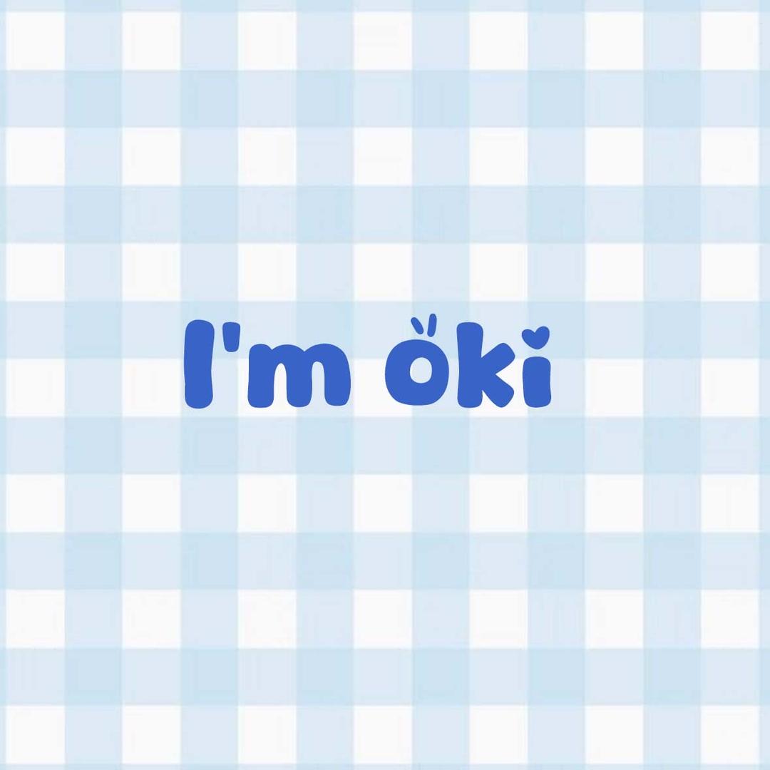 I’m oki