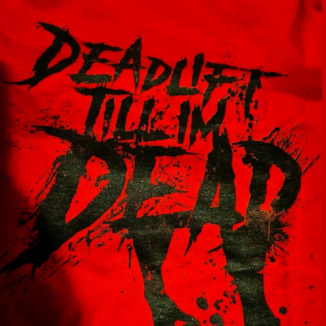 DeadlifttillIamdead