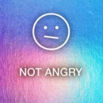 not    angry